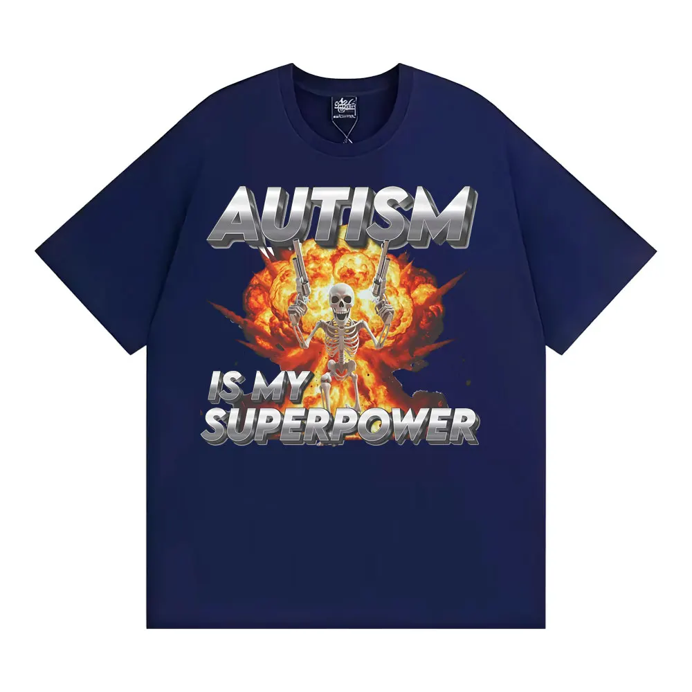 Autism Is My Superpower Unisex Skeleton Meme T-shirt Men Women Fashion Trend Cool T Shirts Cotton Comfort Oversized T Shirt Tops