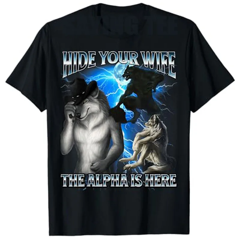 Funny Alpha Wolf Graphic T-Shirt, Hide Your Wife Alpha Is Here, My Wife Left Me, They Don't Understand, Blink If You Want Me Tee