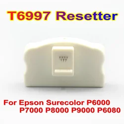 T6997 Chip Resetter Maintenance Tank Chip IC Resetter Kit Reset For Epson Surecolor P6000 P7000 P8000 P9000 P6080 Waste Ink Tank