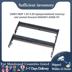 Genuine Original DDR4 260P 1.2V 5.2H Laptopnotebook Memory Slot Socket Forward AS0A821-H2SB-7H