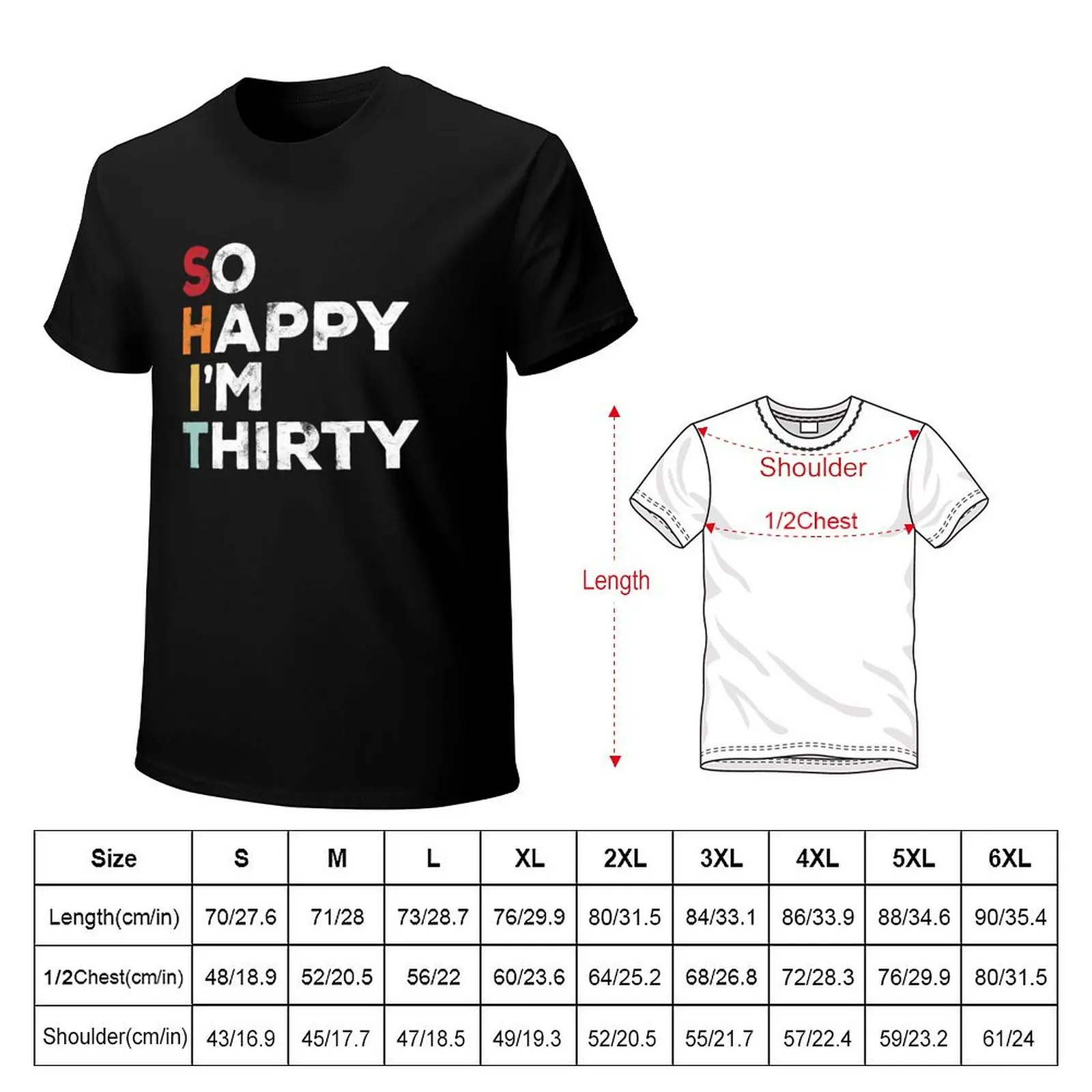 So Happy I'm Thirty - Vintage Funny 30th Birthday T-Shirt Plus Size Loose Short Sleeve Top