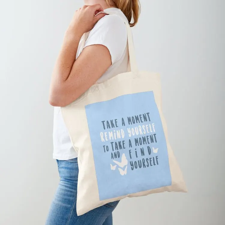

take a moment to find yourself Tote Bag Women bags bags for women Shopper bag Custom bag