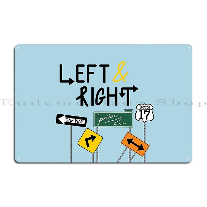 left and right seventeen design Metal Plaque Design Wall Plaque Club Wall Plaque Club Tin Sign Poster