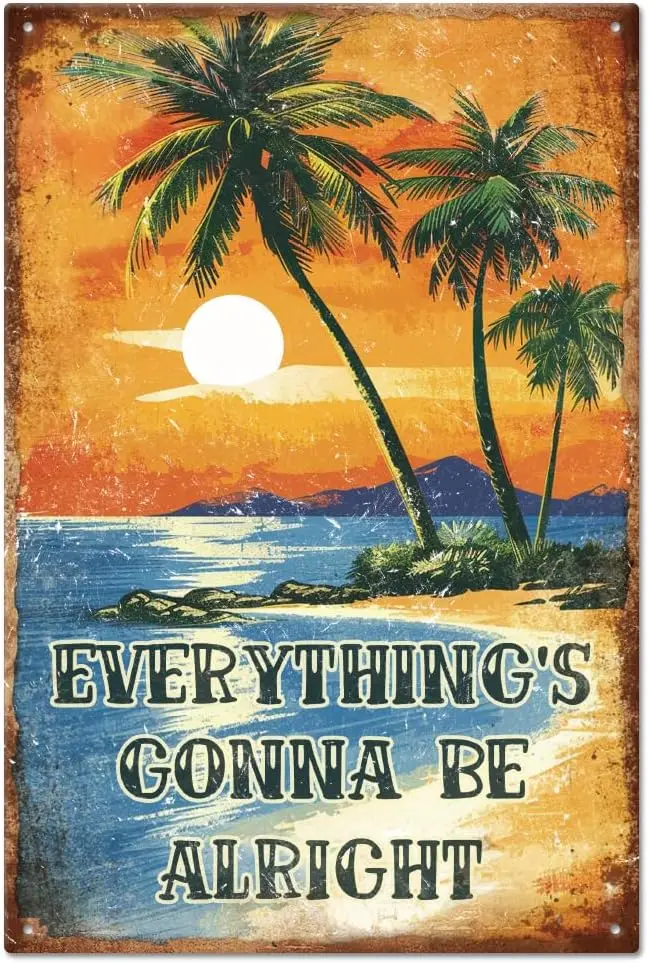 Everythings Gonna Be Alright Beach Tree Metal Tin Sign  Summer Beach Art Plaque Poster Wall Decor for Summer Vacation Beach Sea
