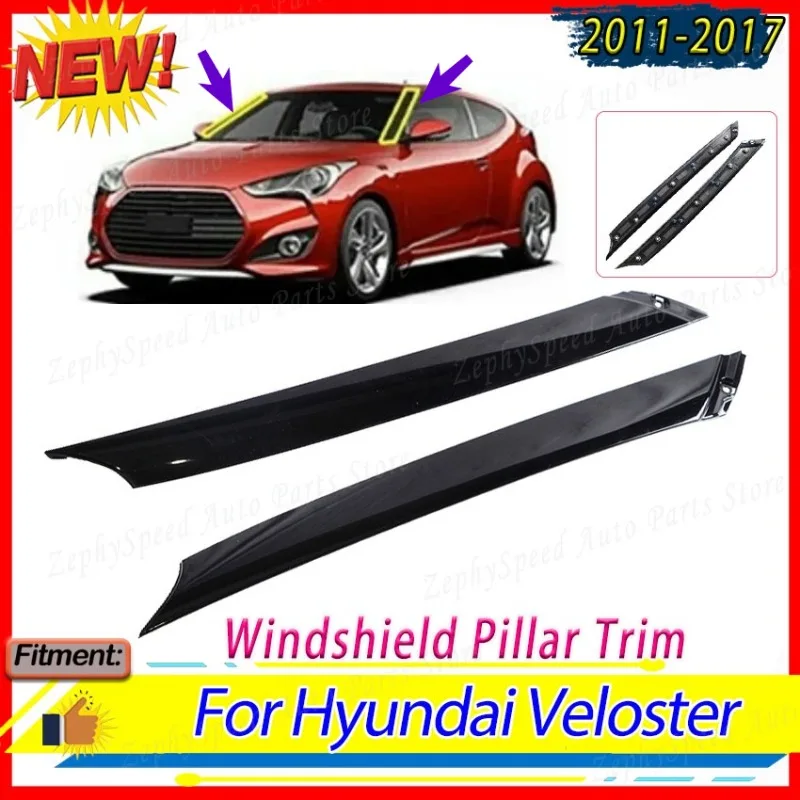

Car Exterior Molding Windshield Pillar Trim For Hyundai Veloster 2011-2017 For 86170-2V000 86180-2V000 Body Kits Auto Parts