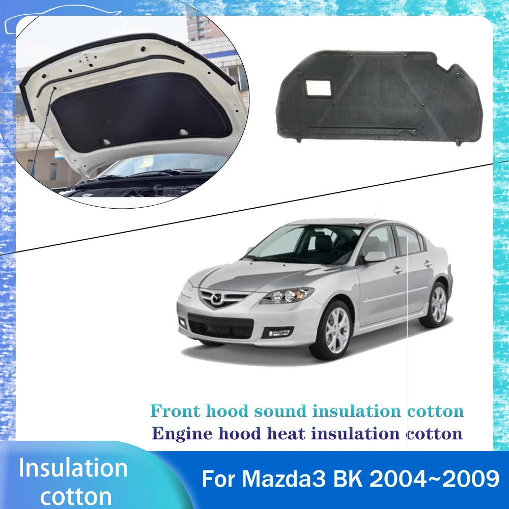 

For Mazda3 BK 2004~2009 2005 2006 2007 Car Front Hood Engine Sound Heat Insulation Cotton Pad Soundproof Mat Cover Accessories