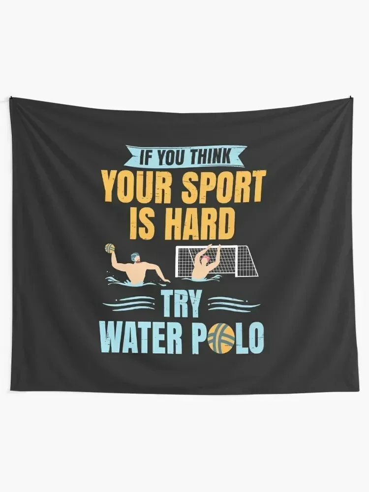 funny water polo print - My Sport is Hard Try Water Polo Tapestry Carpet Wall House Decor Room Ornaments Tapestry