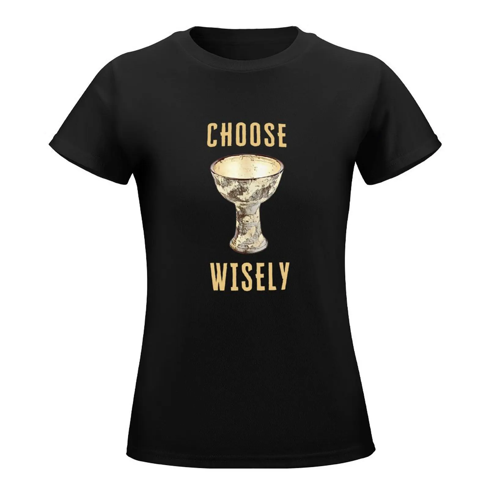 Choose Wisely - Indy - Funny T-Shirt Female clothing funny female white t-shirts for Women