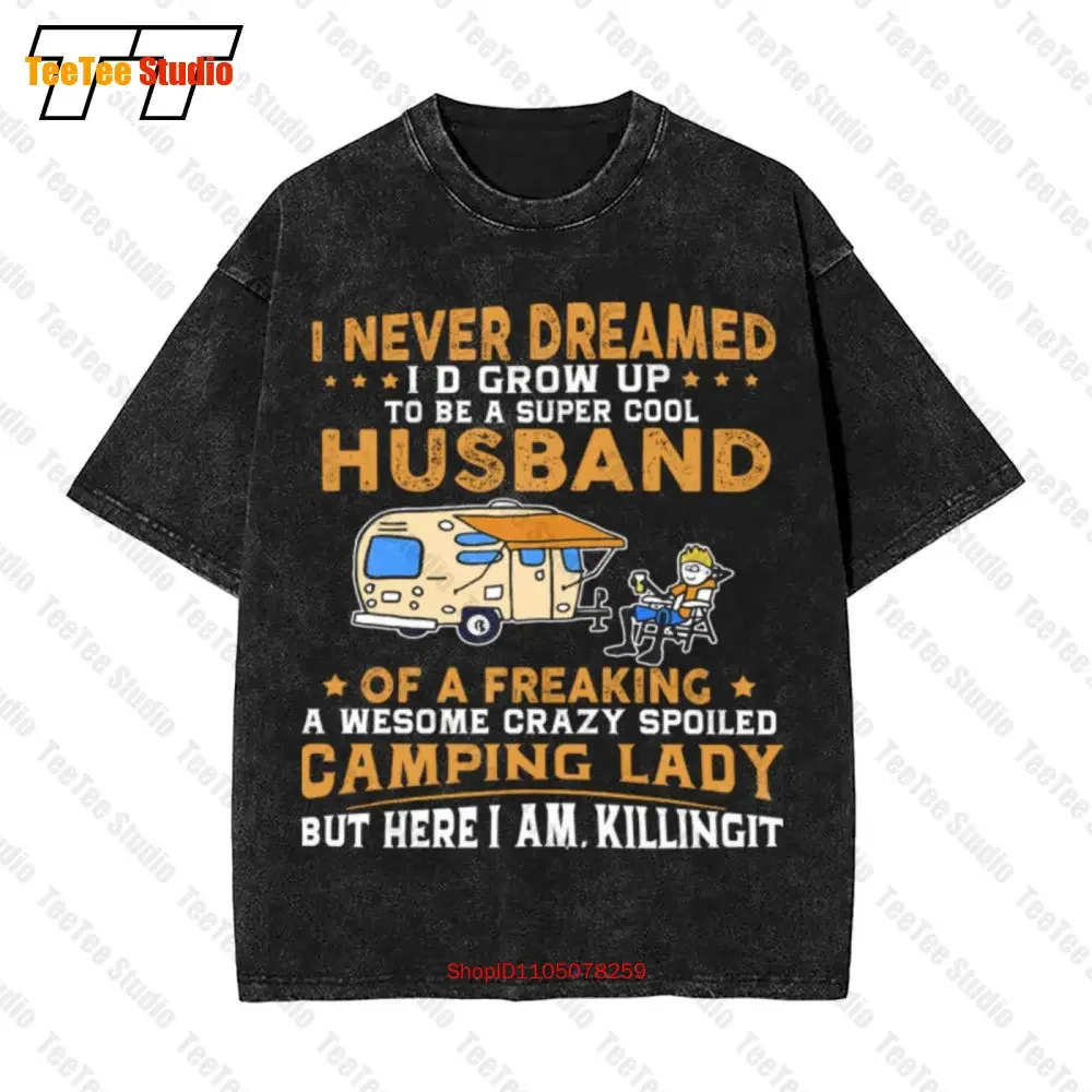 I Never Dreamed I'D Grow Up To Be A Husband Camping Vintage Oversized T-Shirt USGR