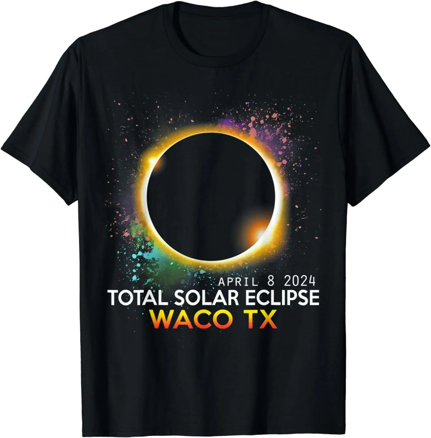 

Waco Texas Totality Total Solar Eclipse April 8 2024 T-Shirt Size S-5XL
