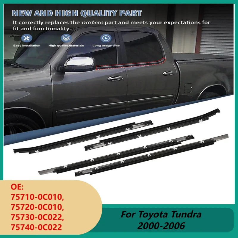 

4pcs Car Door Window Glass Weatherstrip Fit For Toyota Tundra 2000-2006 75710-0C010 75720-0C010 75730-0C022 75740-0C022