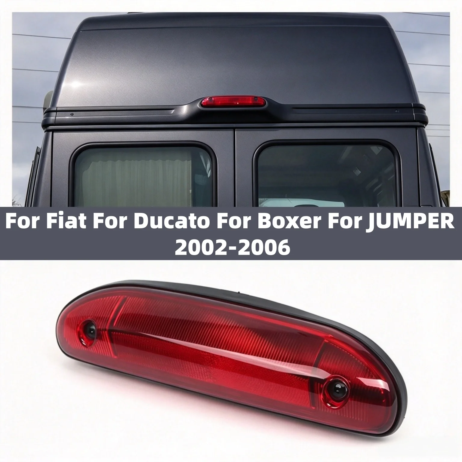 For Fiat For Ducato For Boxer For JUMPER 2002-2006 High Mount 3Rd Rear Tail Brake Light Rear Stop Lamp 735318908