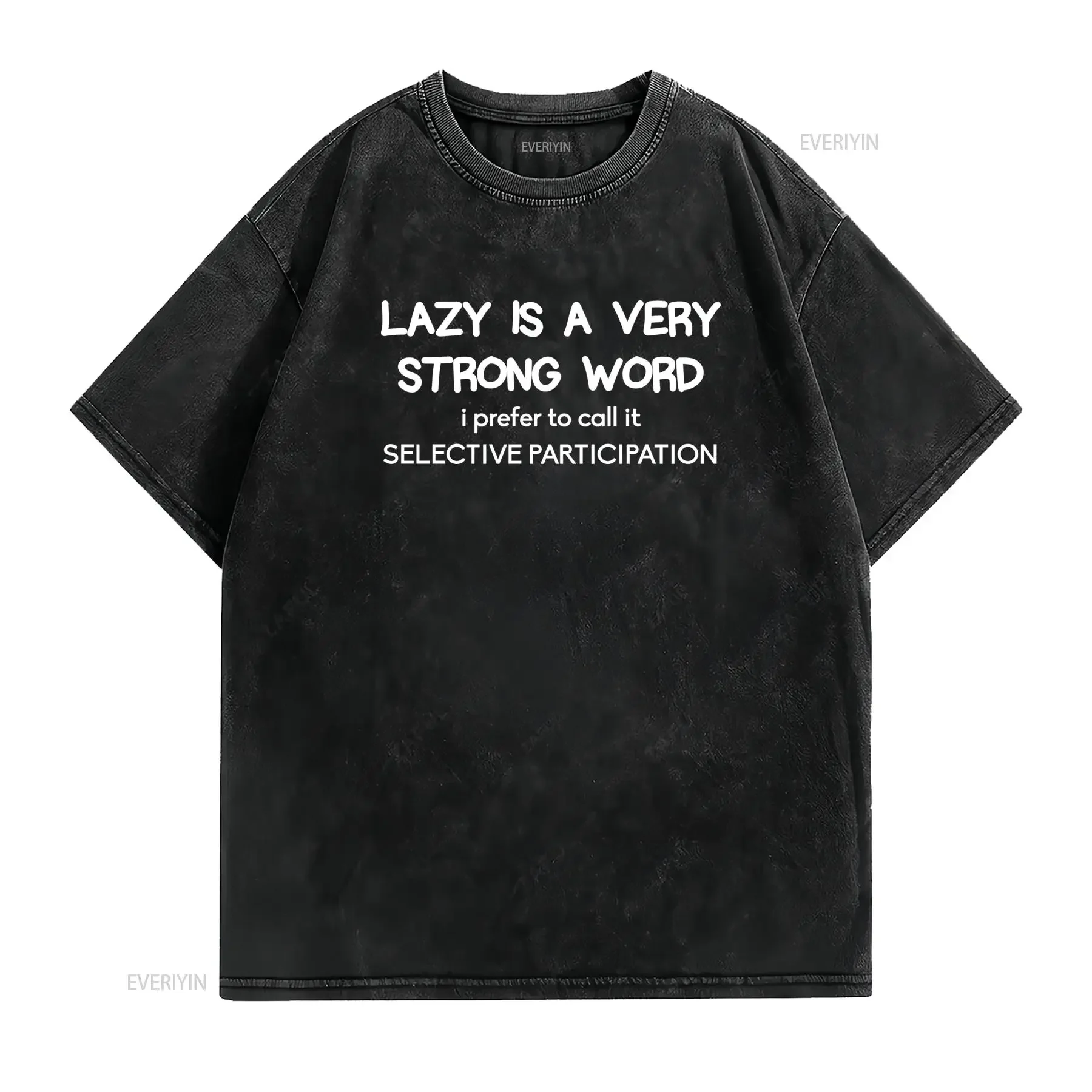 Funny Sarcastic Lazy Quote Selective Participation Slogan Print Casual T Shirt vintage Washed Breathable Soft fashion homme