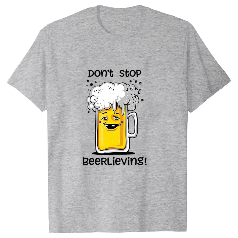 Don't Stop Beer Lieving Printing T-shirt Fashion Unisex Short Sleeve Summer Cool Hip Hop Men Women Top Creative Couple Clothing