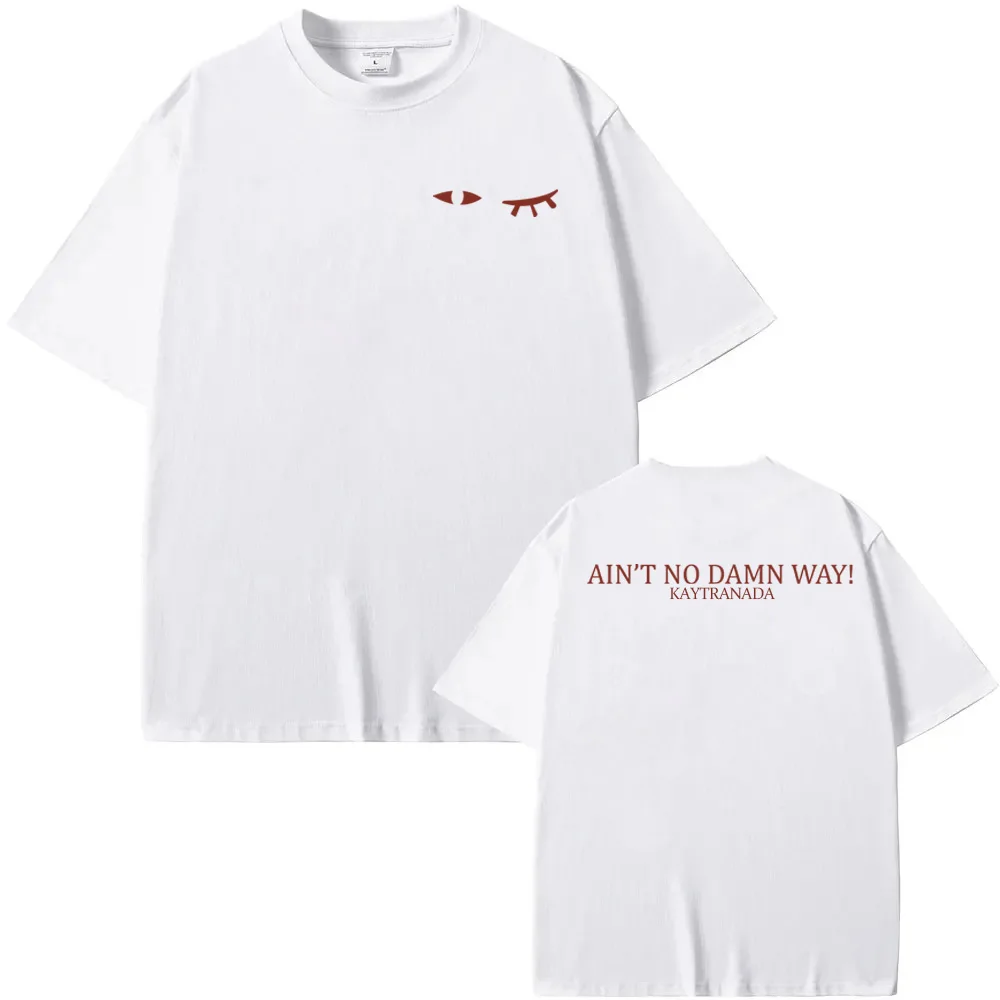 KAYTRANADA - AIN'T NO DAMN WAY WINK TEE 100%Cotton Canada Rapper Punk Tshirt Clothing High Quality Singer's same style T-shirt