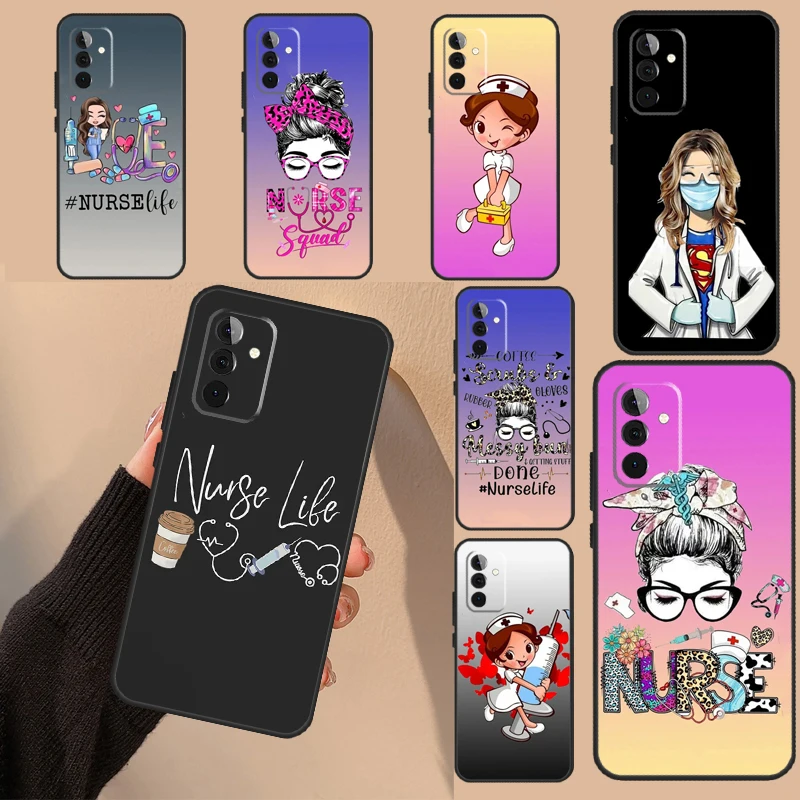 Nurse Life Cover For Samsung Galaxy A54 A34 A14 A24 A12 A22 A32 A52 A51 A71 A13 A23 A33 A53 Phone Case
