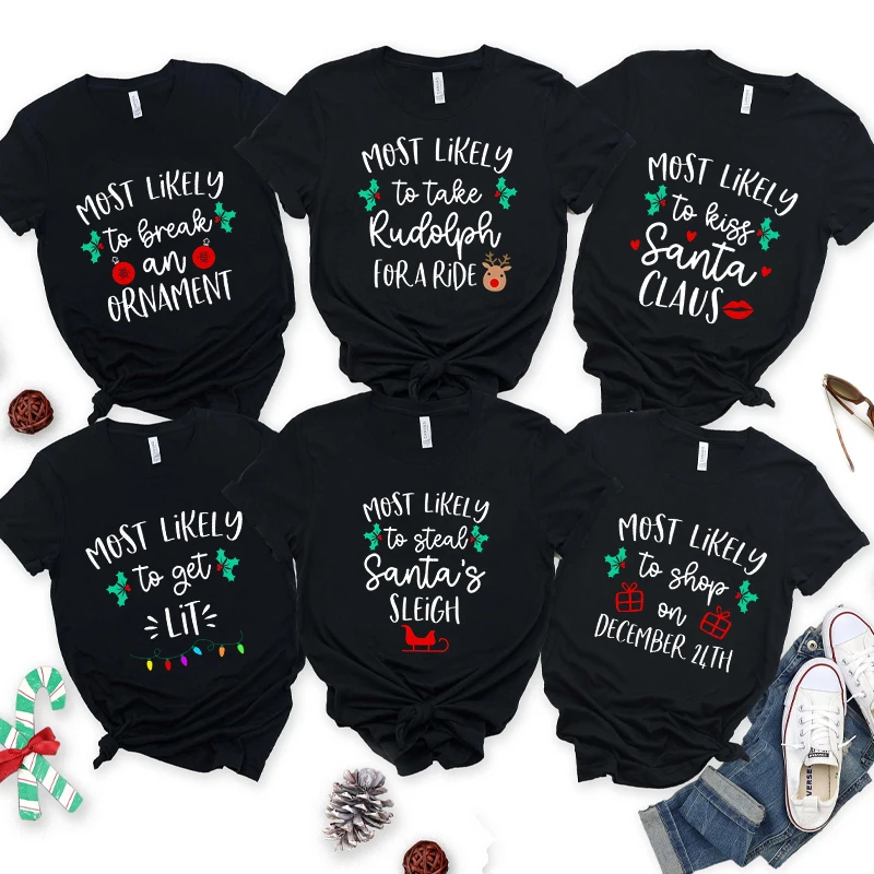 Most Likely To Christmas T Shirt Women Family Matching Fashion Tee Shirts Casual Friends Matching Streetwear Unisex T-Shirt Tops