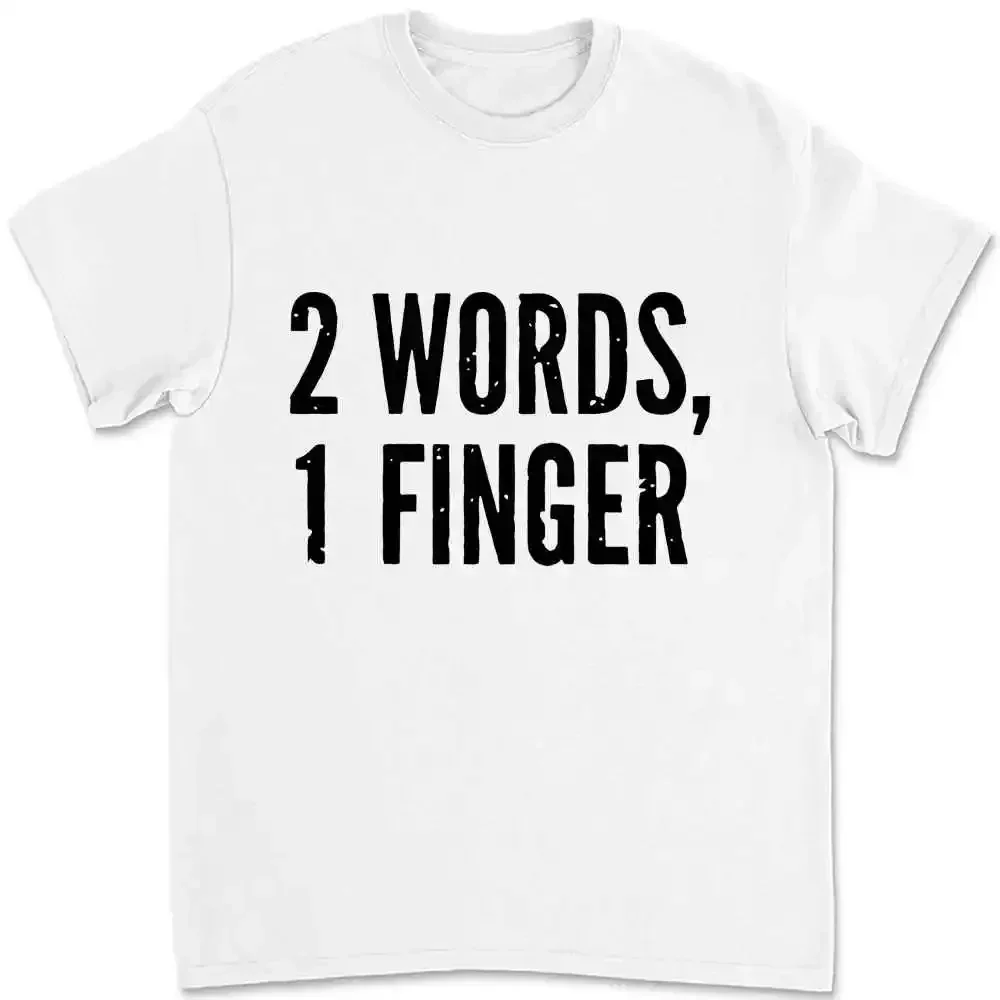 2 Words 1 Finger Middle Finger Zfg Smartass Cocky Swag Swear Words T-shirt A920