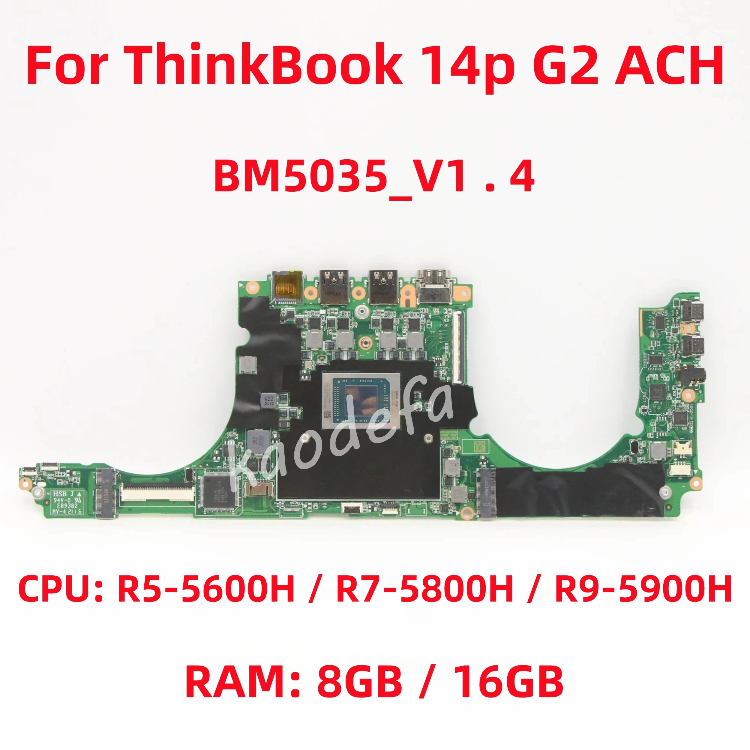 

BM5035_V1.4 For Lenovo ThinkBook 14p G2 ACH Laptop Motherboard CPU: R5-5600H/ R7-5800H /R9-5900H RAM: 8G/16G DDR4 FRU:5B21C75259