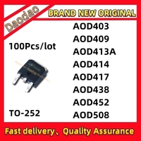 100Pcs AOD403 AOD409 AOD413A AOD414 AOD417 AOD438 AOD452 AOD508 AOD IC TO-252