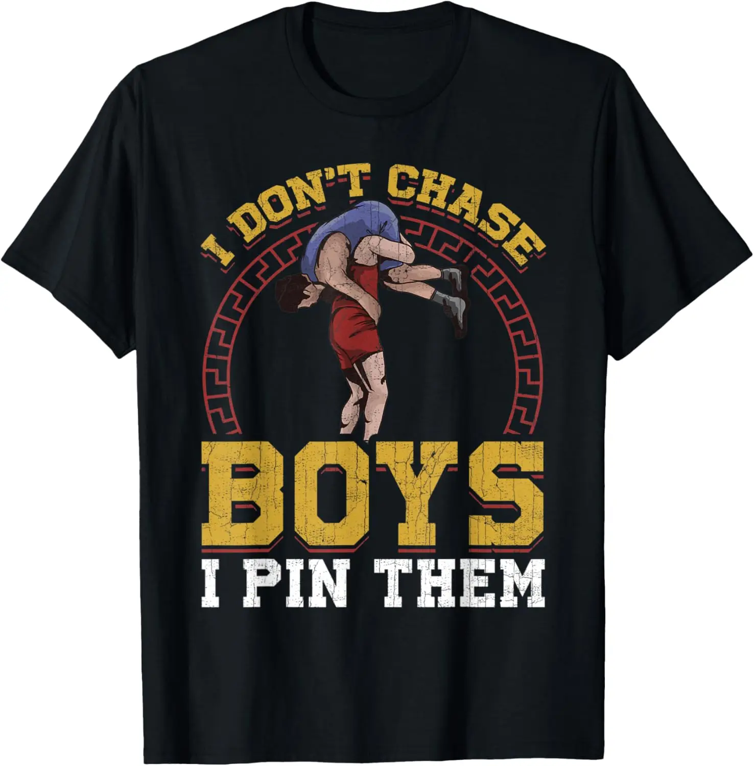 I Don’t Chase Boys I Pin Them / Vintage Wrestler Wrestling T-Shirt