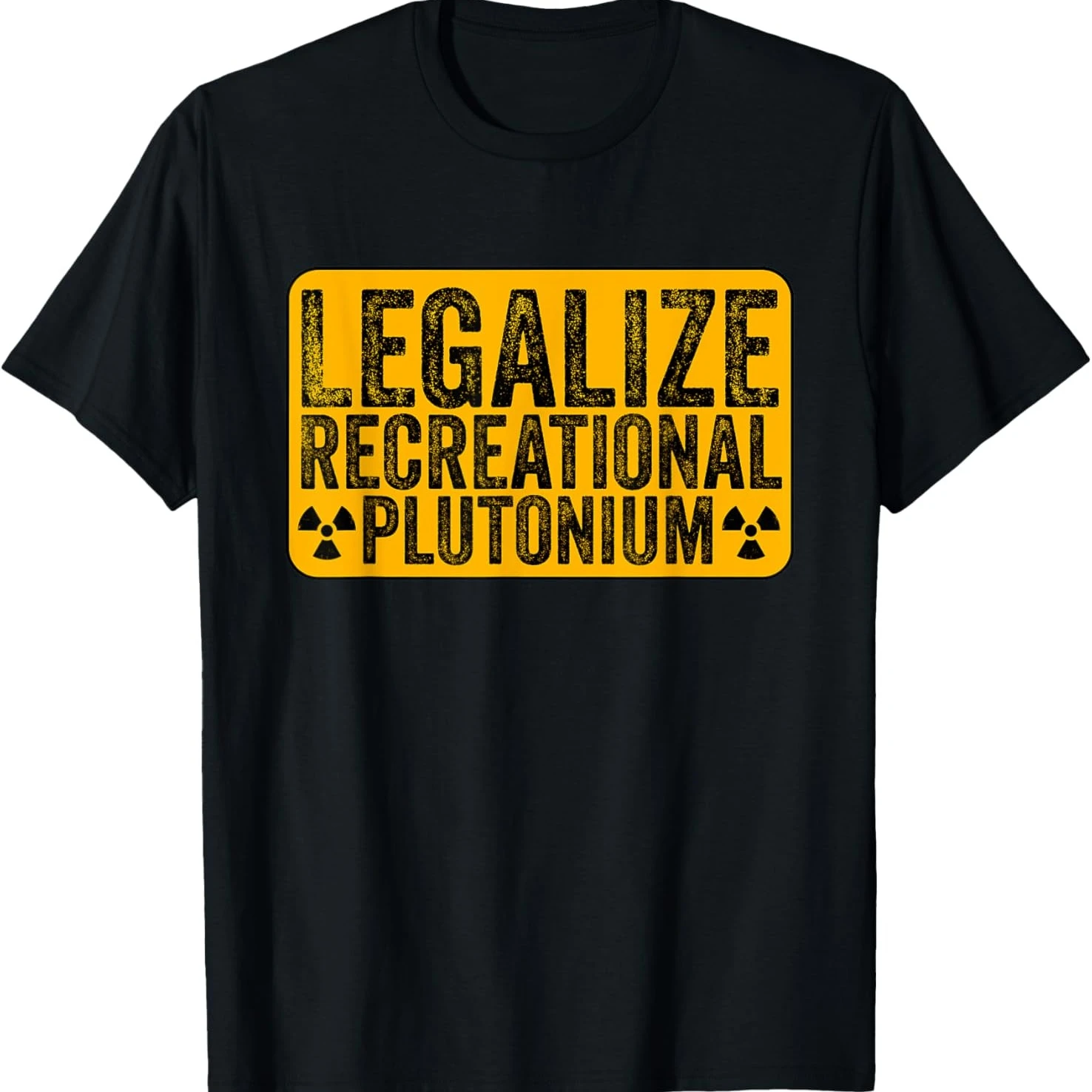 Funny Legalize Recreational Plutonium T Shirts Men Women  Humor Streetwear Tee Shirt Short Sleeve Unisex Clothing Tops