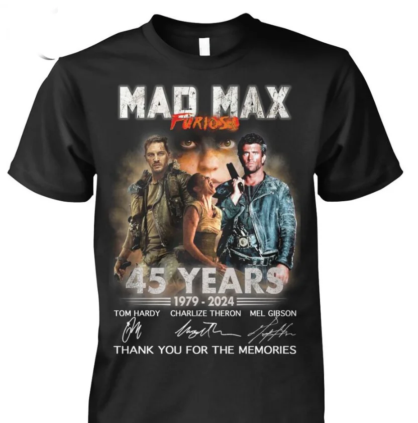 Mad Max Furiosa 45 Years T-Shirt 1979 – 2024 Thank You For The Memories