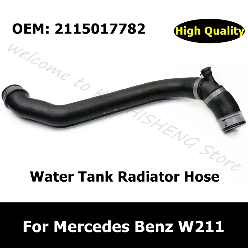 

A2115017782 2115017782 Car Accessories Water Tank Radiator Hose For Mercedes Benz W211 Cooling System Coolant Hose