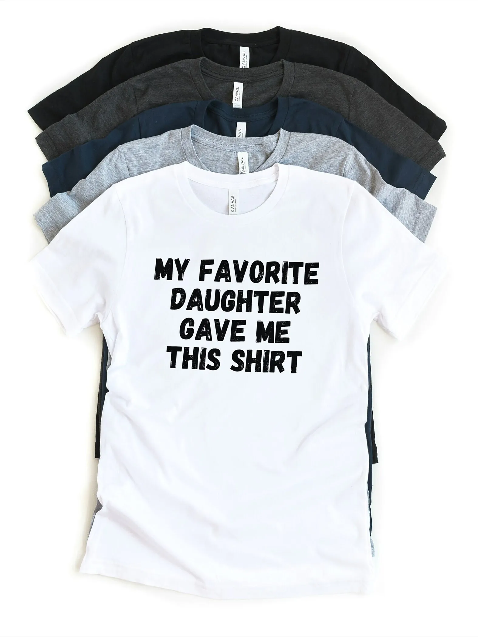 

My Favorite Daughter Gave Me This T Shirt Dad Mens Husband Funny Anniversary