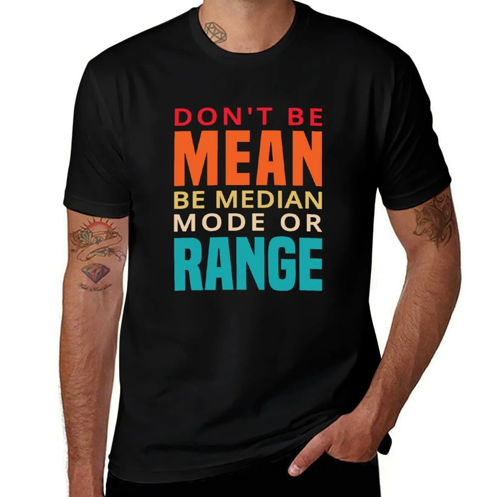 Don't Be Mean Be Median Mode Or Range-Camiseta divertida de matemáticas para hombre, camisetas 100% de algodón para hombre, camiseta ajustada