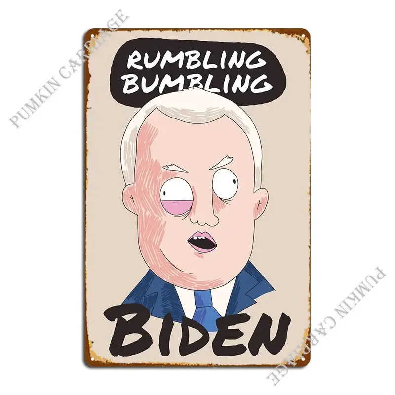 Rumbling Bumbling Biden Metal Signs Home Wall Cave Cinema Club Tin Sign Poster