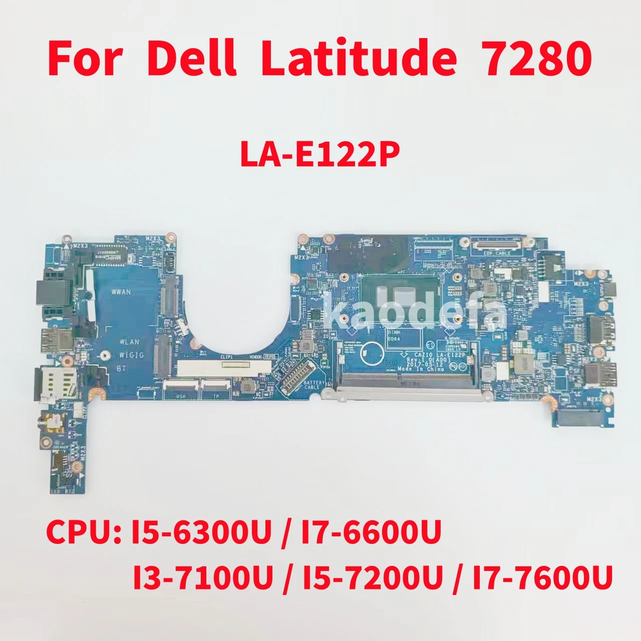 

LA-E122P For Dell Latitude 7280 Laptop Motherboard CPU:I5-6300U I7-6600U I3-7100U I5-7200U I7-7600U 09PJNK 0K50WH 0JYHTD Test OK