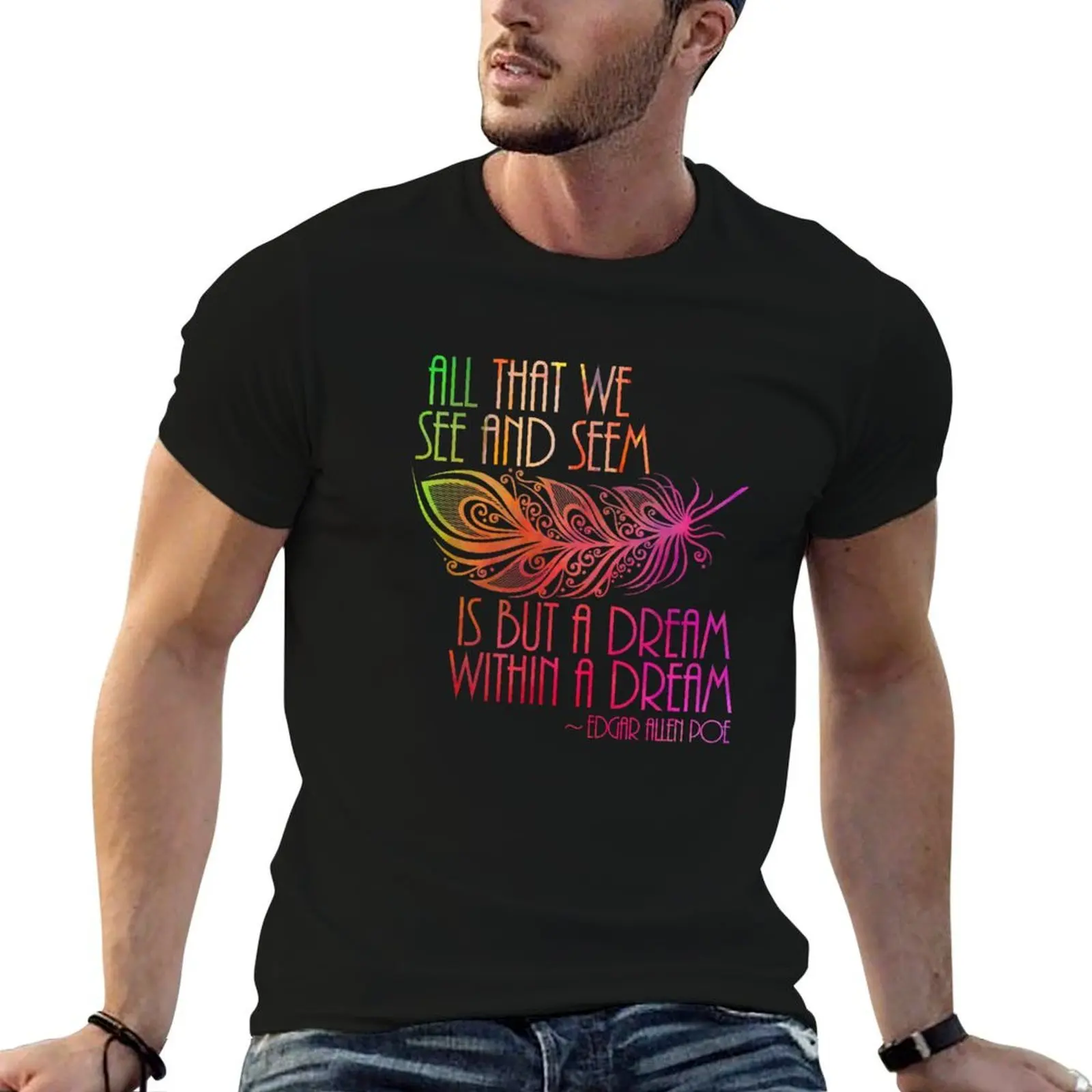 

All That We See & Seem Is But a Dream Within a Dream - Edgar Allen Poe T-Shirt t shirts for man pack white T-Shirt