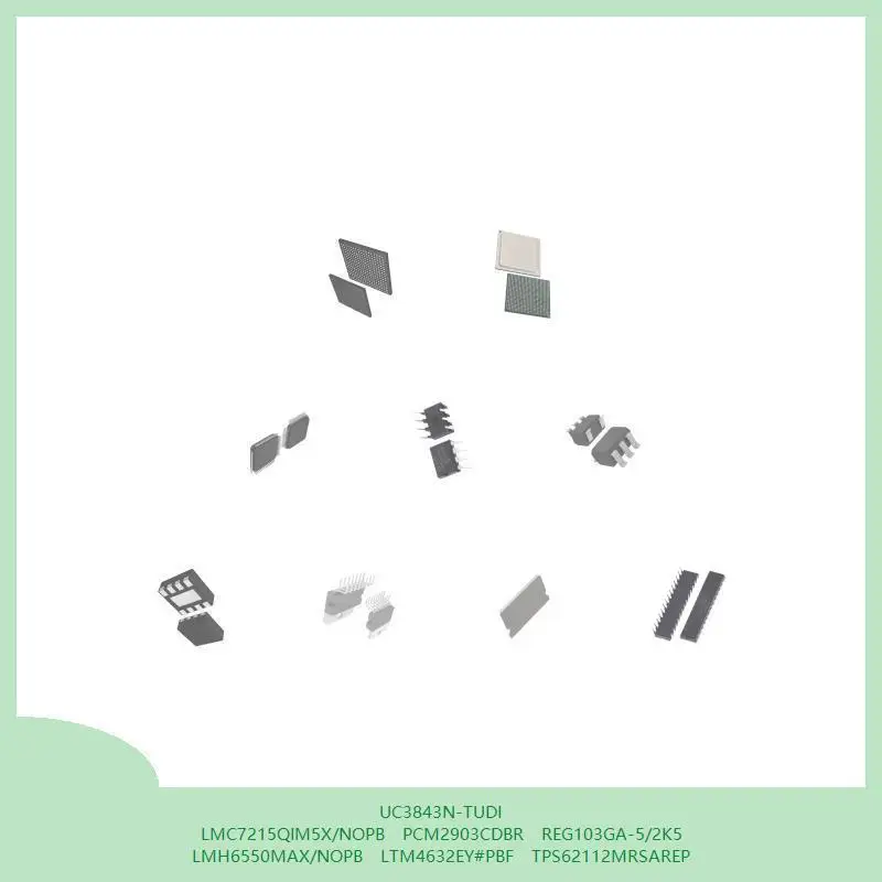 

UC3843N-TUDI LMC7215QIM5X/NOPB PCM2903CDBR REG103GA-5/2K5 LMH6550MAX/NOPB LTM4632EY # PBF TPS62112MRSAREP