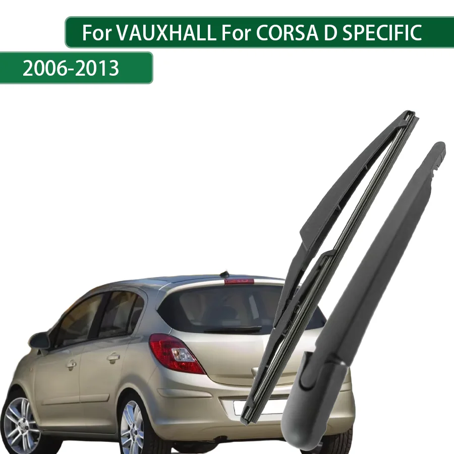 For VAUXHALL CORSA D SPECIFIC 2006-2007-2012-2013 Rear Wiper Blade Arm Set Rear Window Windshield