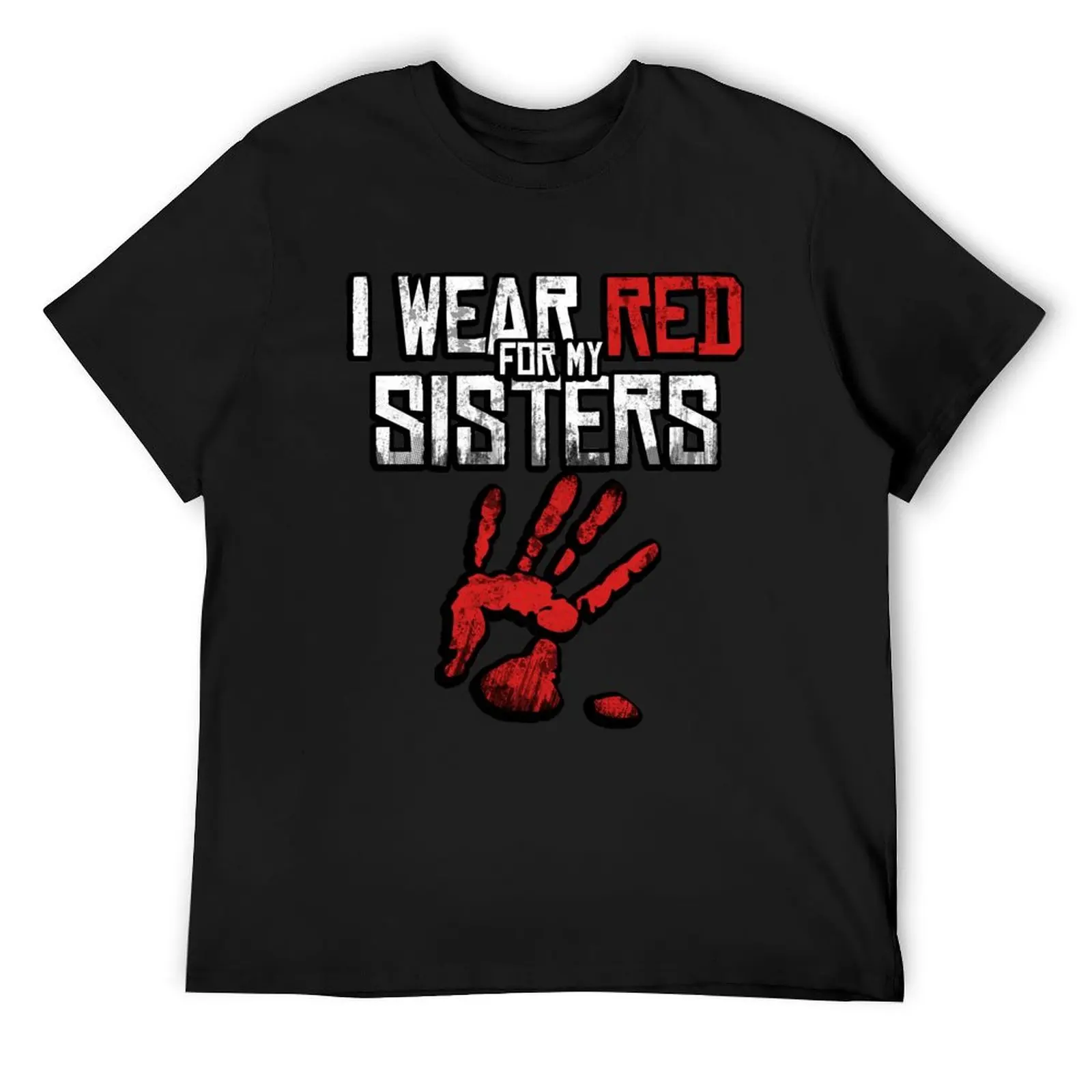 

I Wear Red For My Sisters Native American Stop MMIW Red Hand No More Stolen SistersT-Shir T-Shirt tees Short sleeve tee men