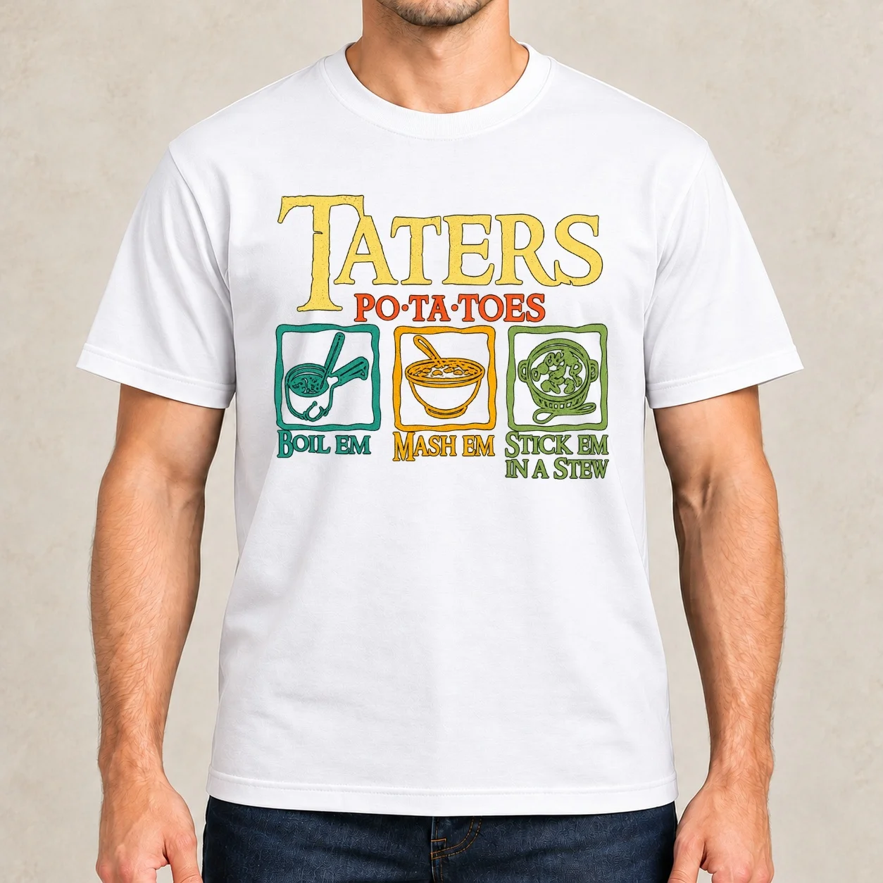 Taters Po-ta-toes Boil Em Mash Em Stick Em In A Stew \t\t Classic T-Shirt t shirts for man cotton t shirt personalised T-Shirt