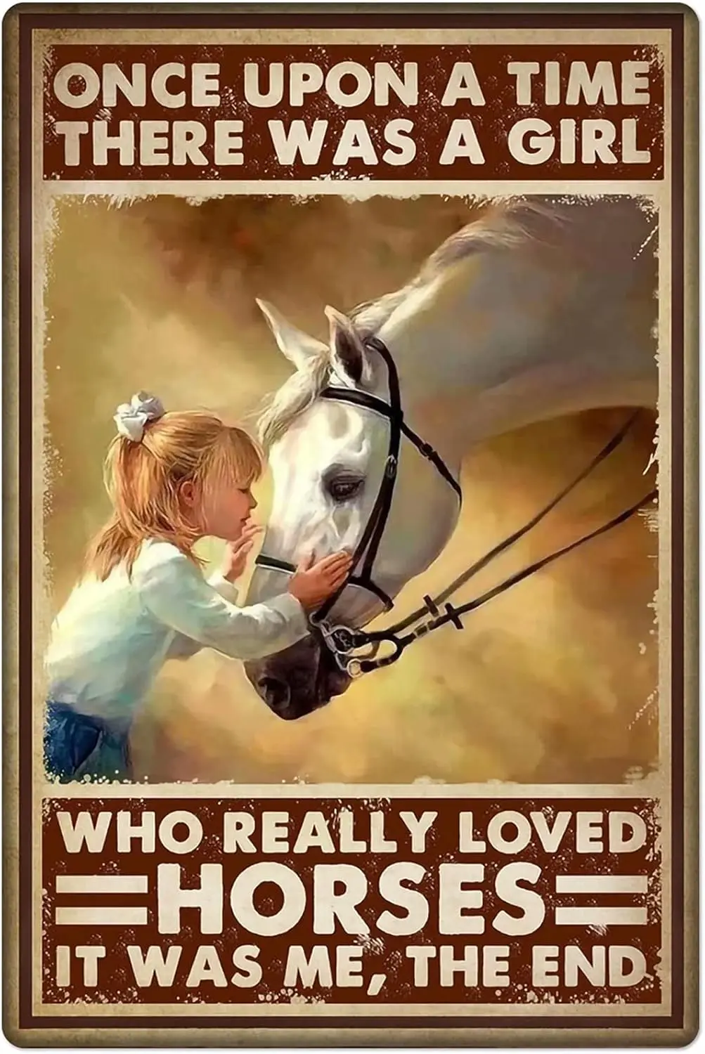 Horse And Girl Metal Tin Sign,Once Upon A Time There Was A Girl Who Really Loved Horses Woman Cave Classic Decor Home Garag sign