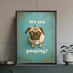 Cute Pug Are You Pooping Vintage Posters Canvas Prints Art Retro Funny Bathroom Toilet Wall Art Decoration Painting Mural