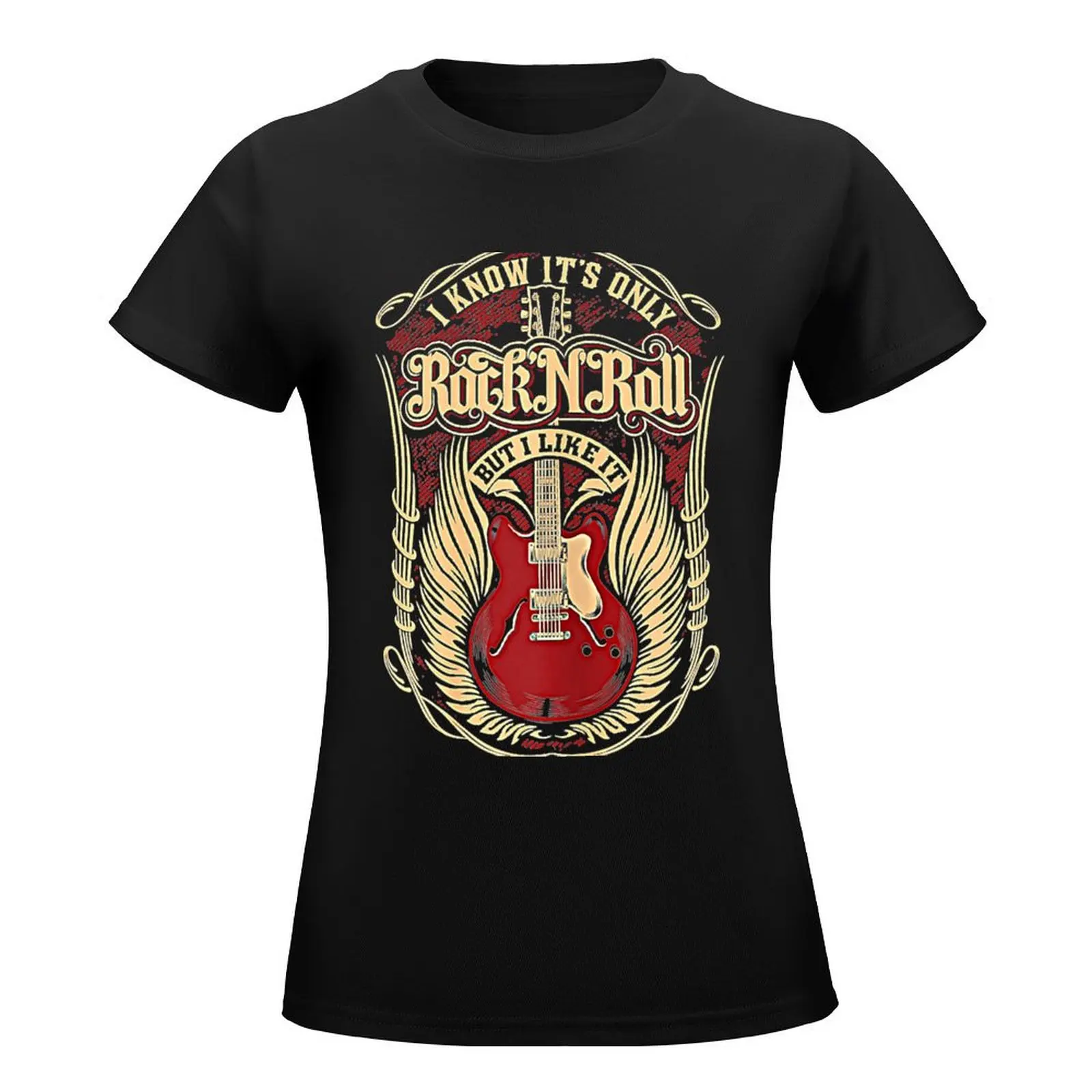 I Know It’s Only Rock And Roll But I Like It - Guitarist T-Shirt Female clothing Blouse shirts graphic tees tops for Women