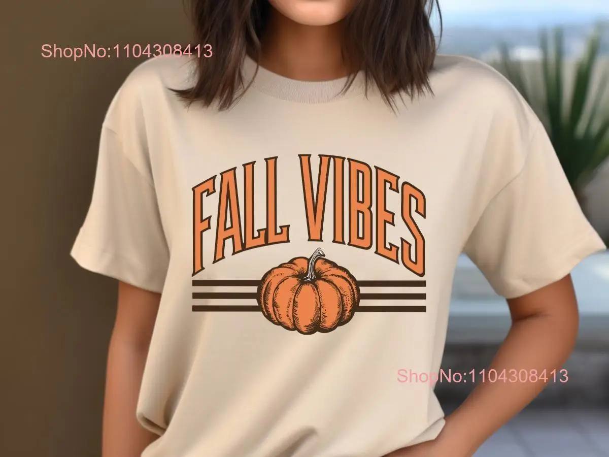 Fall Vibes T Shirt Lovely Pumpkin Season Cozy Halloween Lover For long or short sleeves