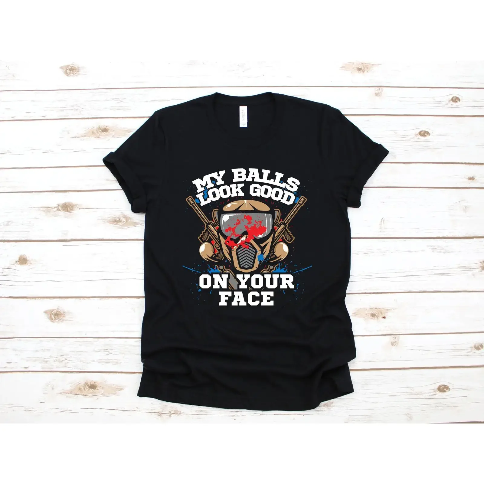 Funny Paintball T Shirt My Balls Look Good On Your Face Adult Humor Team Casual For Lovers vintage Washed Slightly fashion