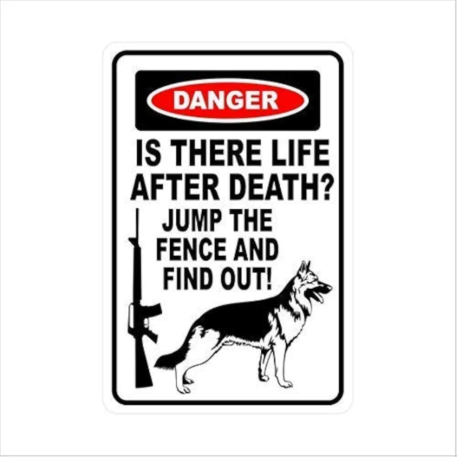 1 PCS,New Metal Sign Aluminum Sign Danger is There Life After Death German Shepherd Warning Sign Gift Dog pet AR 15 for Outdoor