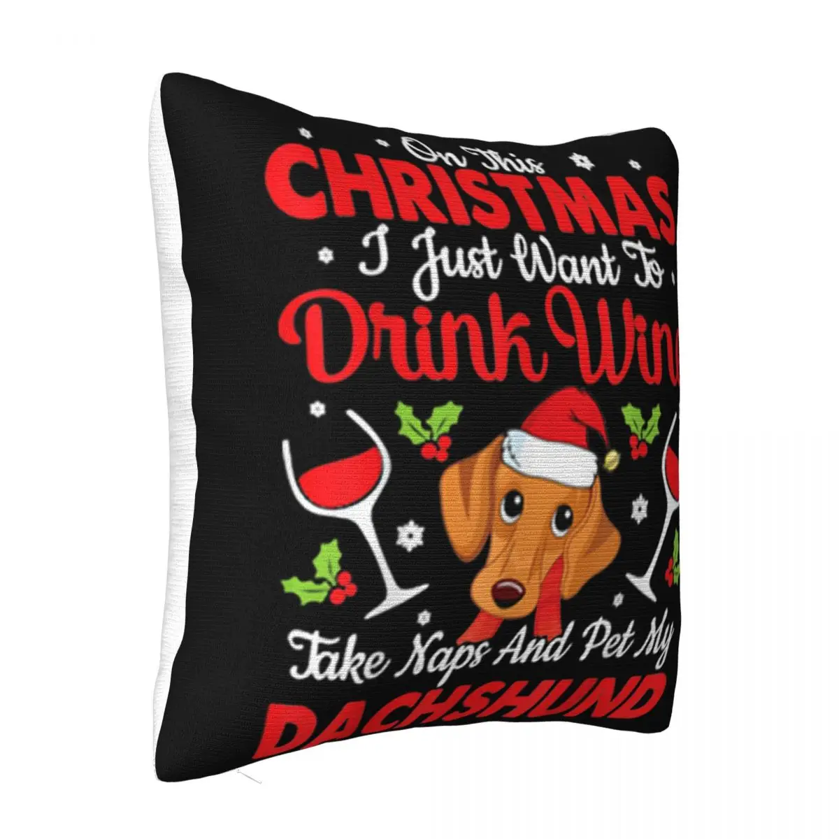 Awesome On This Christmas I Just Want To Drink Wine Pet My Dachshund Wholesale Pillow Case