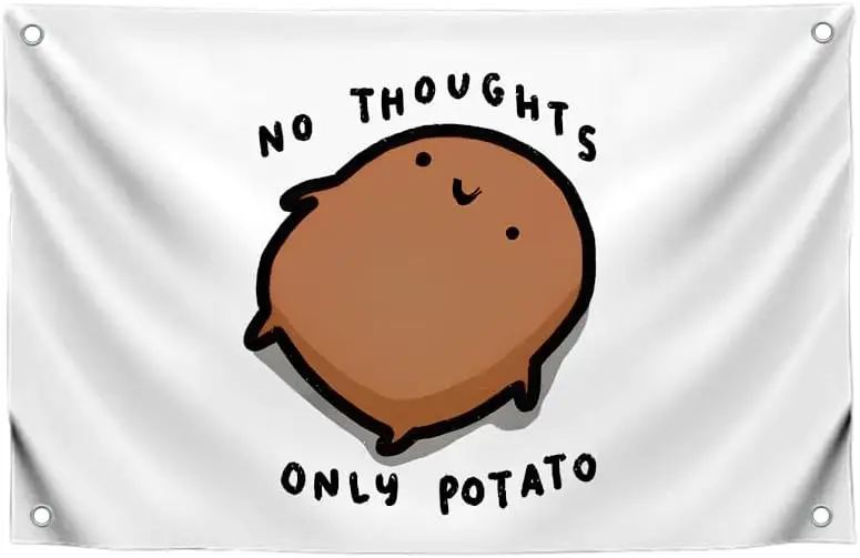 Funny Potato Banner Sign No Thoughts Only Potato Novelty Meme Wall Art Decor Flag Gift for Friends Birthday Humor Poster