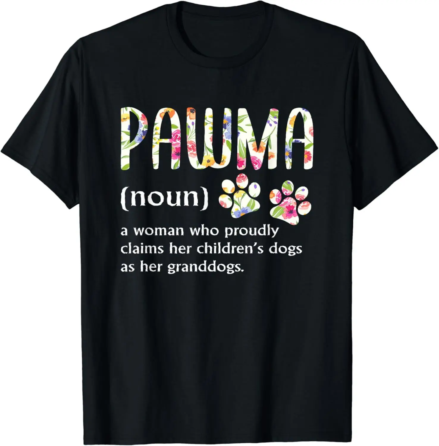 Pawma Woman Who Claims Her Children_s Dogs Are Her Granddogs Gift Unisex T-Shirt