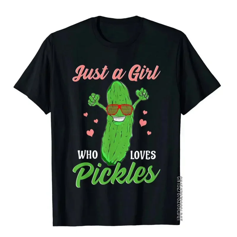 

Just A Girl Who Loves Pickles Gift Pickle Food Costume Party T-Shirt Simple Style Cotton Man T Shirt Custom Funny T Shirt