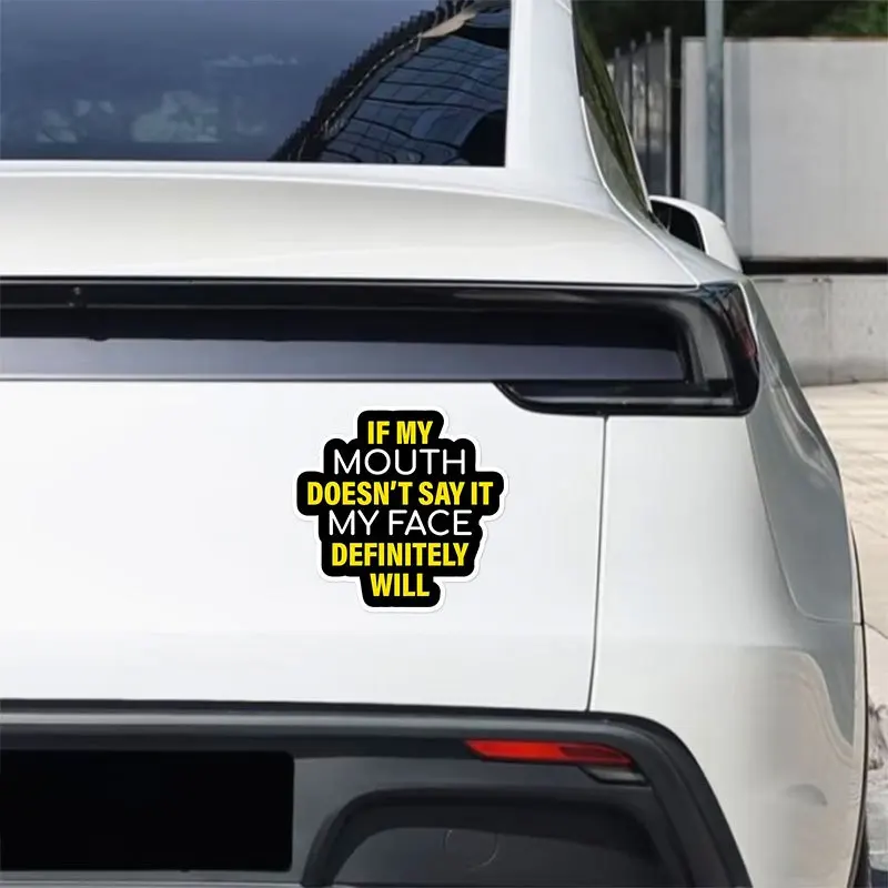

1Pc 2D Flat Funny Slogan Waterproof Vinyl Sticker, If I Don't Say It My Face Will Design for Car Laptop Bumper Window Wall