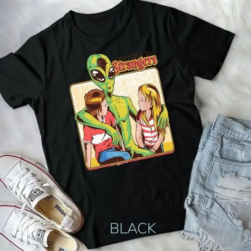 Don t Talk To Strangers Aliens Area 51 Things T Shirt Unisex T shirt