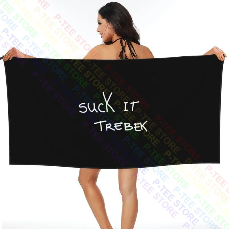 Suck It Trebek Quick dry Towel Travel Non-linting Beach Blanket